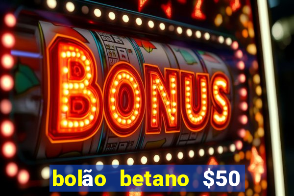 bolão betano $50 mil libertadores